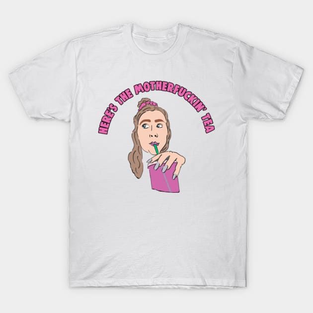 TIK TOK Sammie - Heres the Motherfucking Tea Meme T-Shirt by Barnyardy